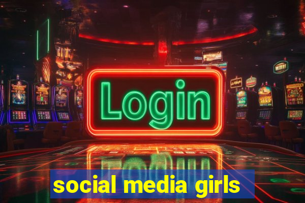 social media girls